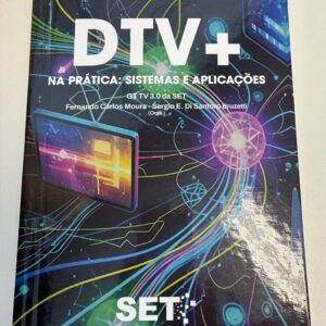 LIVRO CAPA DURA DTV+ na prática : sistemas e aplicações